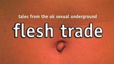 Flesh Trade: <br />Tales From the UK Sexual Underground
